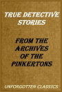 True Crime Detective Stories, From the Archives of the Pinkertons