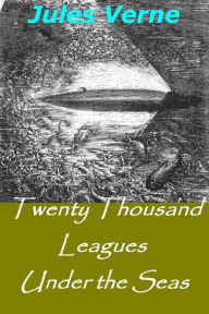 Title: 20,000 Leagues Under the Sea Unabridged and Complete, Author: Jules Verne