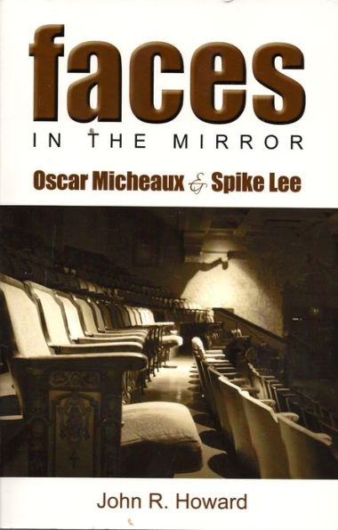 Faces in the Mirror: Oscar Micheaux & Spike Lee
