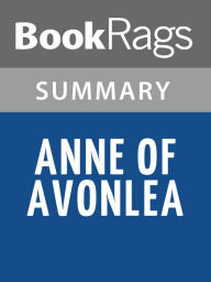 Title: Anne of Avonlea by Lucy Maud Montgomery l Summary & Study Guide, Author: BookRags