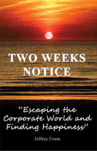 Title: Two Weeks Notice, Author: Jeffrey Costa