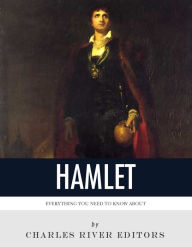 Title: Everything You Need to Know About Hamlet, Author: Charles River Editors