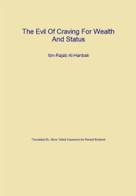 Title: The Evil Of Craving For Wealth And Status, Author: Ibn-Rajab Al-Hanbali