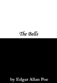 Title: The Bells by Edgar Allan Poe, Author: Edgar Allan Poe
