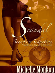 Title: Scandal, Secrets and Seduction, Author: Michelle Monkou