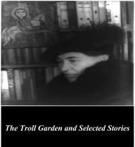 Title: The Troll Garden and Selected Stories, Author: Willa Cather
