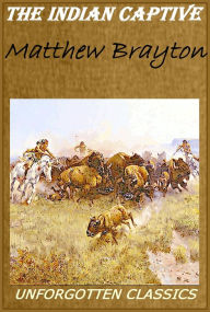 Title: The Indian Captive, Author: Matthew Brayton