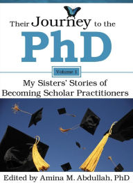 Title: Their Journey to the PhD, Author: Amina Abdullah-Winstead