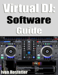 Title: Virtual DJ: Software Guide, Author: Ivan Hostetler