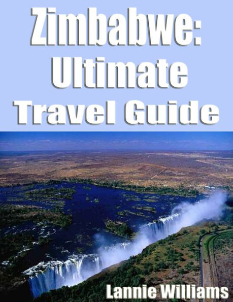 Zimbabwe: Ultimate Travel Guide