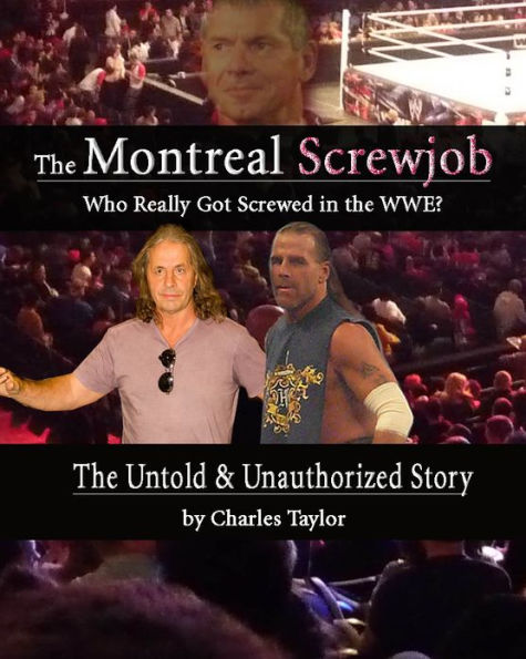 Inside The Montreal Screwjob: Who Really Got Screwed in the WWE?