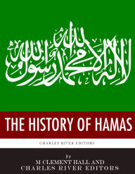 Title: The History of Hamas, Author: Charles River Editors