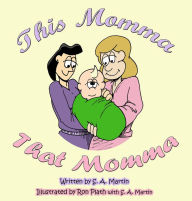 Title: This Momma, That Momma, Author: S. A. Martin