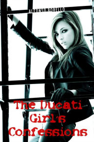 Title: The Ducati Girl's Confessions, Author: Alfonso Borello