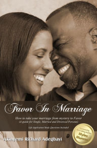 Title: Favor in Marriage, Author: Akinyemi Richard Adegbayi