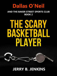Title: The Scary Basketball Player, Author: Jerry B. Jenkins
