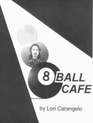 Title: 8 BALL CAFE, Author: Lori Carangelo