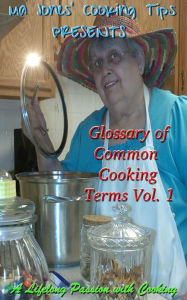 Title: Ma Jones' Cooking Tips Presents: Glossary of Common Cooking Terms-Vol. 1, Author: Ma Jones