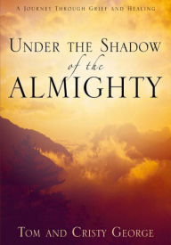 Title: Under the Shadow of the Almighty, Author: Tom George
