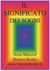 Title: Il Significato dei Sogni, Author: Anna Mancini