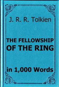 Title: Tolkien - The Fellowship of the Ring - Book Summary in 1,000 Words, Author: A. Zbooker