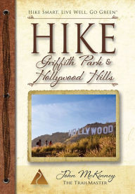 Title: Hike Griffith Park & Hollywood Hills, Author: John McKinney