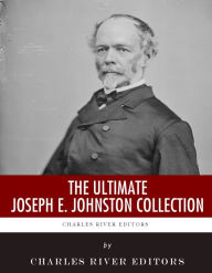 Title: The Ultimate Joseph E. Johnston Collection, Author: Joseph E. Johnston