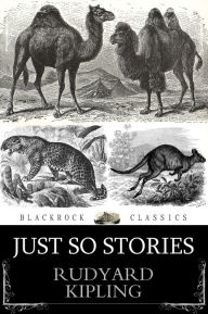Title: Just So Stories, Author: Rudyard Kipling