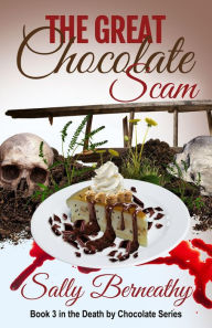 Title: The Great Chocolate Scam, Author: Sally Berneathy