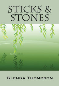 Title: Sticks & Stones, Author: Glenna Thompson