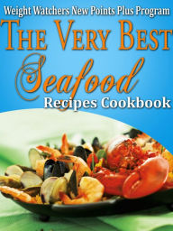 Title: Weight Watchers New Points Plus Plan The Very Best Seafood Recipes Cookbook, Author: Janelle Johannson