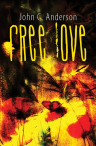 Title: Free Love, Author: John Anderson