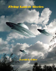 Title: Flying Saucer Stories, Author: David B. Riley