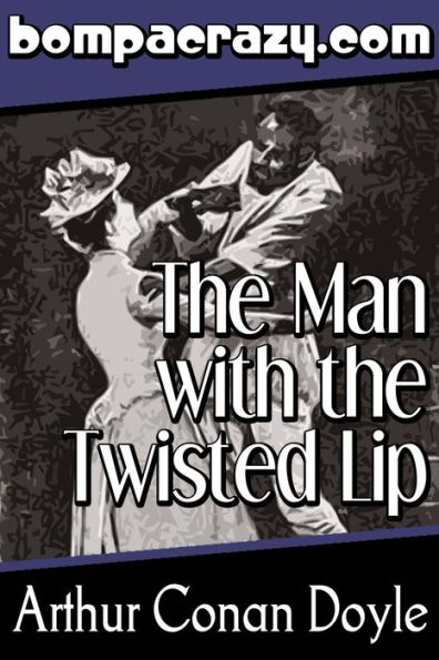 The Man with the Twisted Lip (Illustrated)