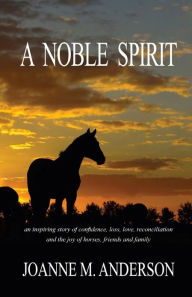 Title: A Noble Spirit, Author: Joanne M. Anderson