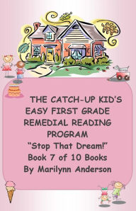 Title: THE CATCH-UP KID'S EASY FIRST GRADE REMEDIAL READING PROGRAM ~~ 