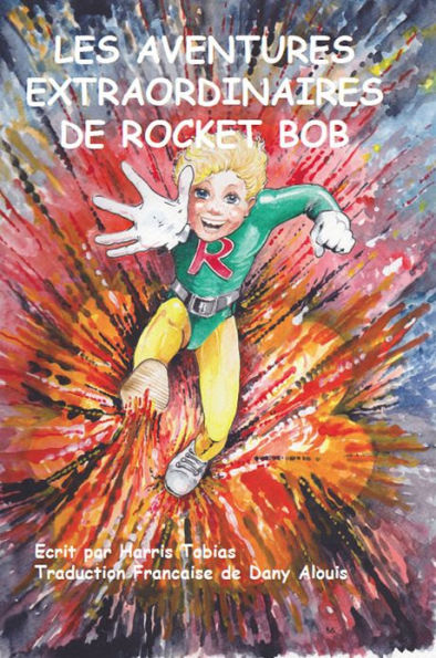 Rocket Bob, Les Aventures Extraordinaires De