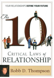 Title: 10 Critical Laws of Relationship PB: Your Relationships Define Your Future, Author: Robb Thompson