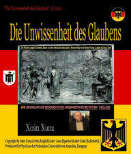 Title: DIE UNWISSENHEIT DES GLAUBENS, Author: Xoán Xuna