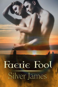 Title: Faerie Fool, Author: Silver James