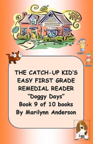 Title: THE CATCH-UP KID'S EASY FIRST GRADE REMEDIAL READING PROGRAM ~~ 