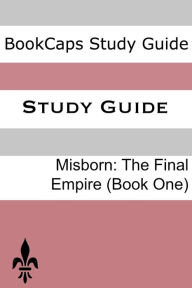 Title: Study Guide - Mistborn: The Final Empire (Book One), Author: BookCaps