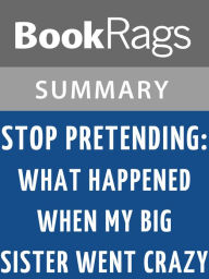 Title: Stop Pretending: What Happened When My Big Sister Went Crazy by Sonya Sones l Summary & Study Guide, Author: Bookrags