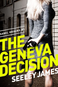 Title: The Geneva Decision, Author: Seeley James