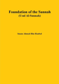 Title: Foundation of the Sunnah (Usul Al-Sunnah), Author: Imam Ahmad-Bin-Hanbal