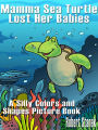 Mamma Sea Turtle Lost Her Babies (A Children's Picture Book)