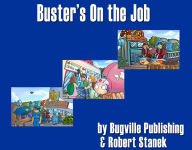 Title: Buster's On the Job (A Children's Picture Book), Author: William Robert Stanek