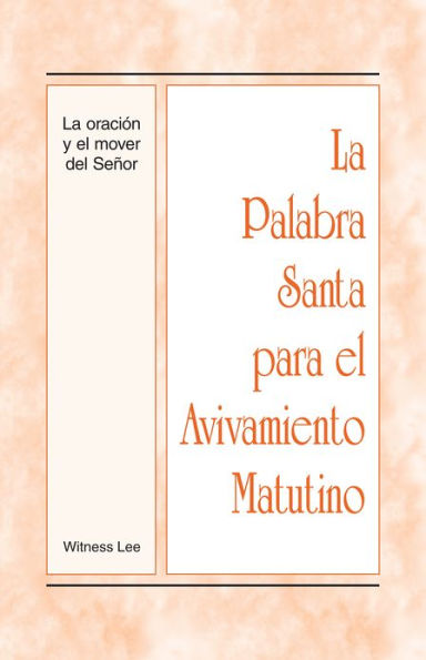 La Palabra Santa para el Avivamiento Matutino - La oracion y el mover del Senor