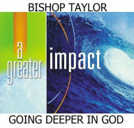 Title: A Greater Impact, Author: Bishop Taylor