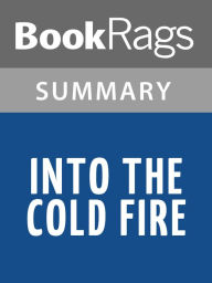 Title: Into the Cold Fire by Lynne Ewing l Summary & Study Guide, Author: BookRags